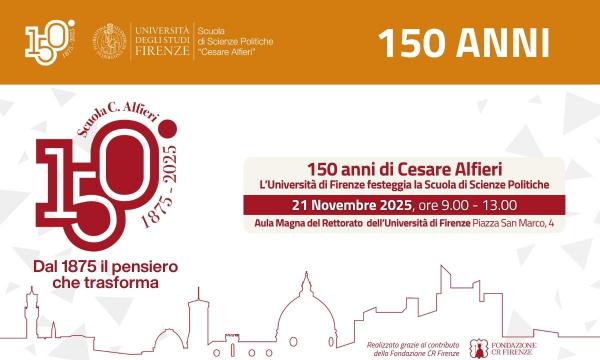 150 anni di Cesare Alfieri, l'Università di Firenze festeggia la Scuola di Scienze Politiche.