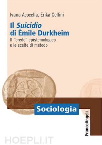 I. Acocella ed E. Cellini, “Il Suicidio di Emile Durkheim”